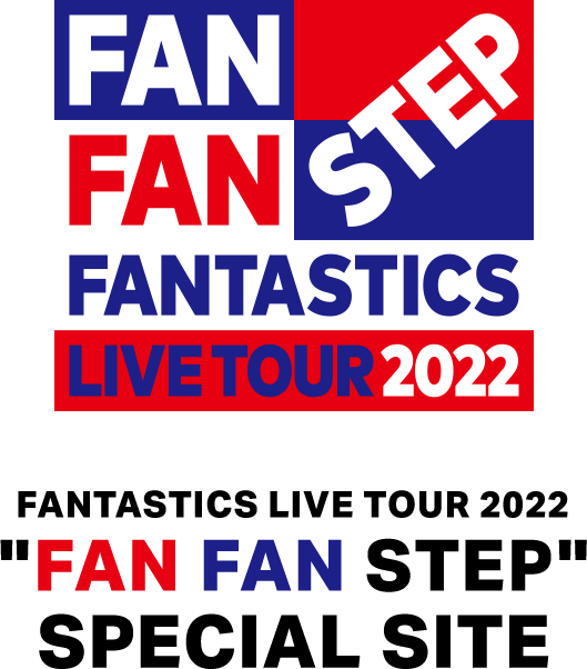 FAN FAN STEP FANTASTICS LIVE TOUR 2022